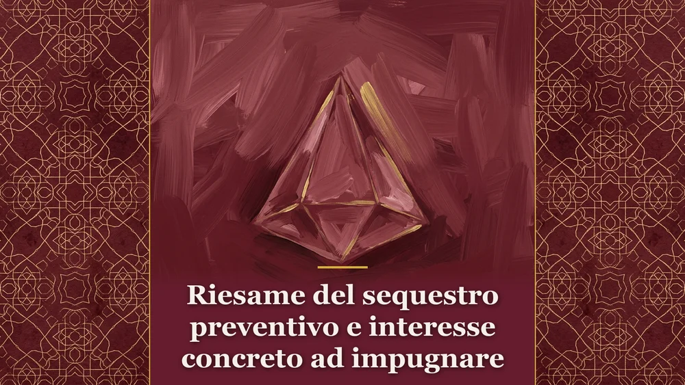 Illustrazione sul tema riesame del sequestro preventivo e interesse per l'articolo Riesame del sequestro preventivo e interesse concreto ad impugnare