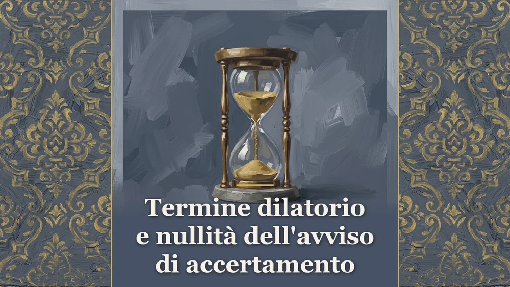 Illustrazione concettuale su termine dilatorio e nullità dell'avviso di accertamento nel diritto tributario