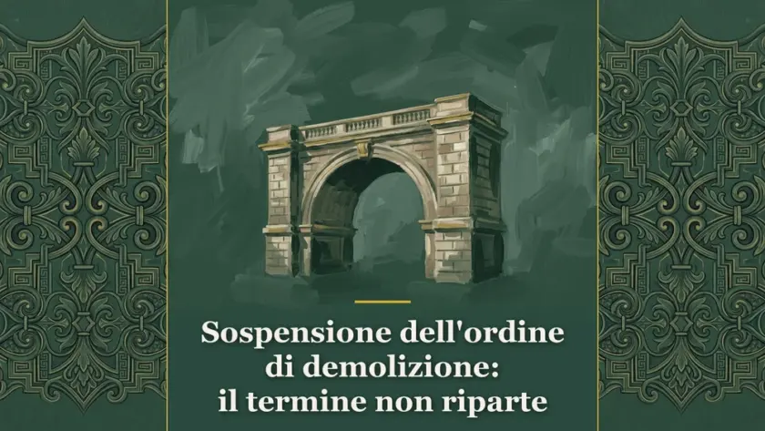 Illustrazione concettuale sulla sospensione dell'ordine di demolizione per la decisione del Consiglio di Stato n. 656/2026.