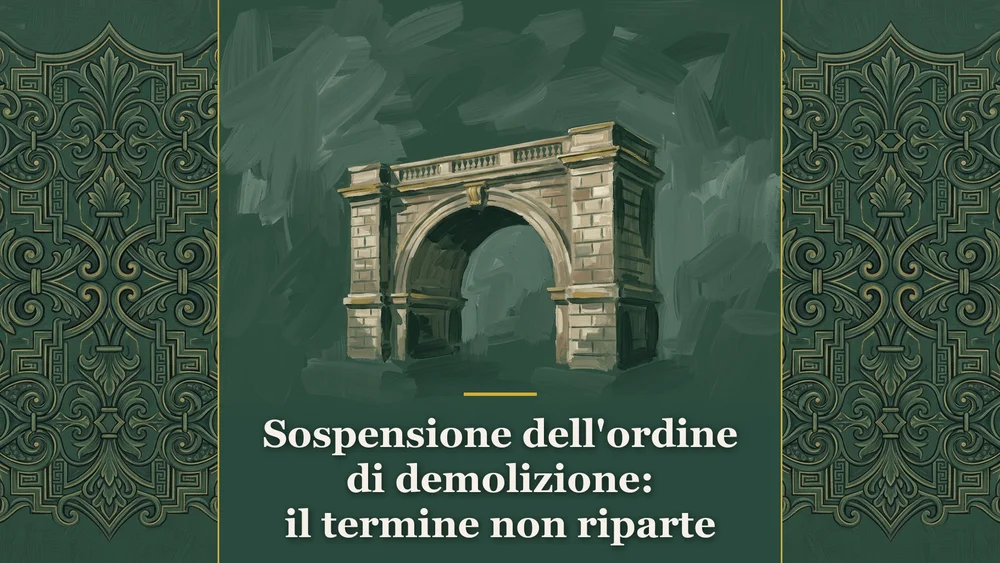 Illustrazione concettuale sulla sospensione dell'ordine di demolizione per la decisione del Consiglio di Stato n. 656/2026.